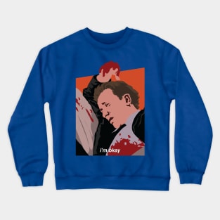 I'm okay - Mr. Orange / Reservoir Dogs Crewneck Sweatshirt